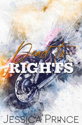 Dead to Rights: Special Edition - Jessica Prince