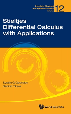 Stieltjes Differential Calculus with Applications - Sanket Tikare Svetlin G. Georgiev