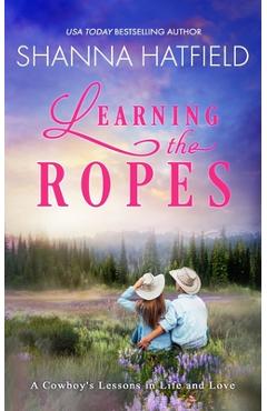 Coperta cărții 'Learnin' The Ropes - Shanna Hatfield'