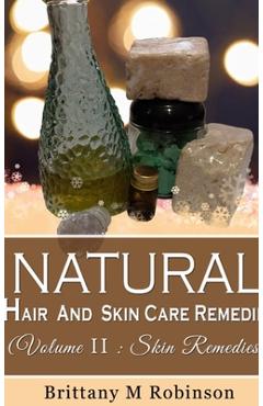 Coperta cărții 'Natural Hair And Skincare Remedies - Brittany Robinson'