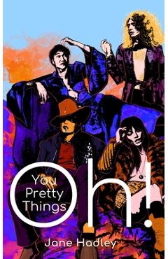 Coperta cărții 'Oh! You Pretty Things - Jane Hadley'