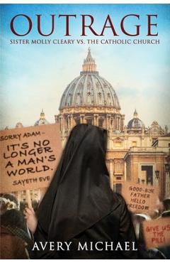 Poza produsului Outrage: Sister Molly Cleary vs. The Catholic Church - Avery Michael