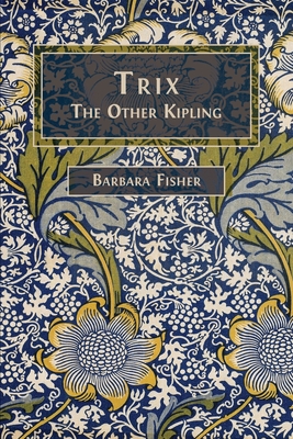 Trix: The Other Kipling - Barbara Fisher
