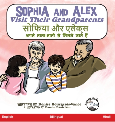 Coperta cărții 'Sophia and Alex Visit Their Grandparents: सोफ़िया और एलेक्स अ - Denise Bourgeois-vance'