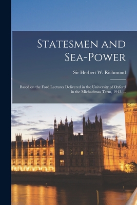 Coperta cărții 'Statesmen and Sea-power: Based on the Ford Lectures Delivered in the University of Oxford in the Michaelmas Term, 1943.'
