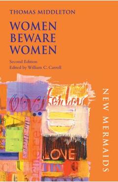 Coperta cărții 'Women Beware Women - Thomas Middleton'