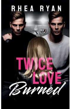 Coperta cărții 'Twice Love Burned - Rhea Ryan'