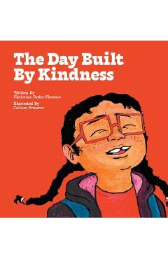 Coperta cărții 'The Day Built By Kindness - Christina D. Taylor-florence'