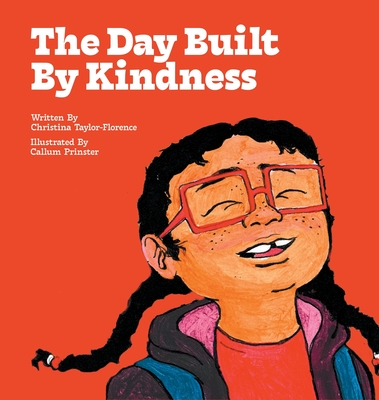 The Day Built By Kindness - Christina D. Taylor-florence