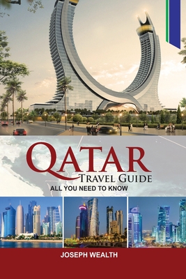 Qatar Travel Guide: All You Need to Know - Joseph Wealth