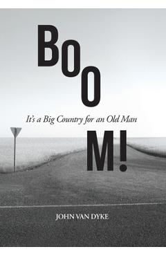 Coperta cărții 'BOOM!: It's a Big Country for an Old Man - John Van Dyke'