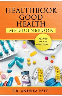 Coperta cărții 'HealthBook GOOD HEALTH MedicineBook - Andrea Pálfi'