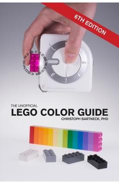 The Unofficial LEGO Color Guide: Sixth Edition - Christoph Bartneck