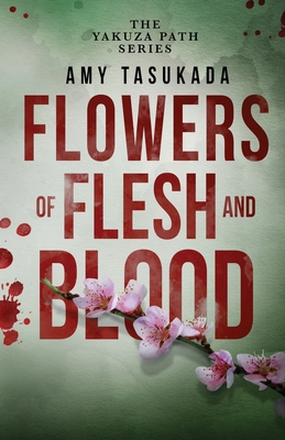 The Yakuza Path: Flowers of Flesh and Blood - Amy Tasukada