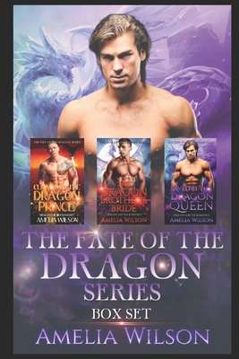 The Fate of the Dragons Series: Dragon Shifter Paranormal Romance - Amelia Wilson