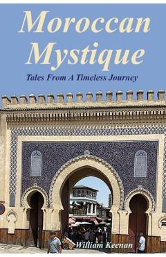 Coperta cărții 'Moroccan Mystique: Tales From A Timeless Journey - Louise Keenan'