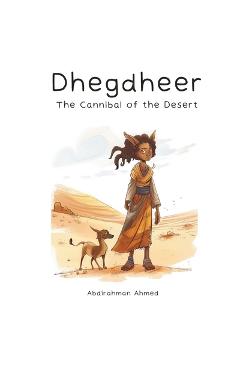Coperta cărții 'Dhegdheer: The Cannibal of the Desert (Long Ears) - Abdirahman Ahmed'