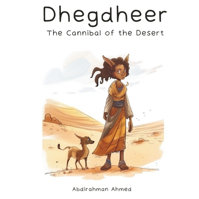 Coperta cărții 'Dhegdheer: The Cannibal of the Desert (Long Ears) - Abdirahman Ahmed'
