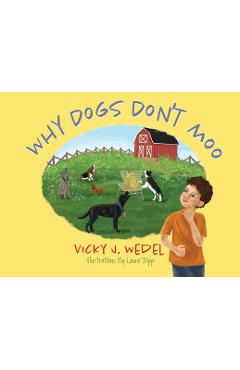 Why Dogs Don't Moo - Vicky J. Wedel