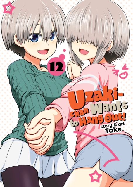 Uzaki-Chan Wants to Hang Out! Vol. 12 -