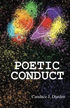 Coperta cărții 'Poetic Conduct - Candace J. Durden'