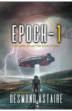 Coperta cărții 'Epoch-1: New and Collected Sci-Fi Stories -'