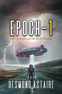 Coperta cărții 'Epoch-1: New and Collected Sci-Fi Stories -'