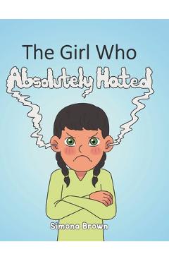 Coperta cărții 'The Girl Who Absolutely Hated... - Simona Brown'