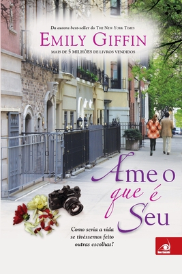 Ame o que  Seu - Ed. 1 - Emily Giffin