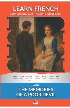 Poza produsului Learn French with The Memories of a Poor Devil: Interlinear French to English - Kees Van Den End