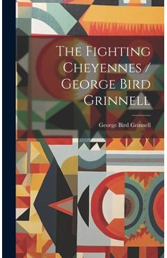Coperta cărții 'The Fighting Cheyennes / George Bird Grinnell - George Bird Grinnell'