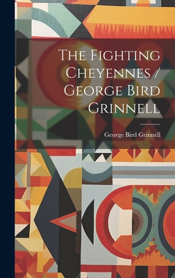 Coperta cărții 'The Fighting Cheyennes / George Bird Grinnell - George Bird Grinnell'