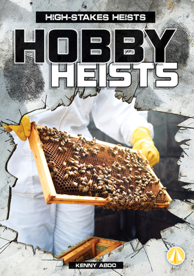 Coperta cărții 'Hobby Heists - Kenny Abdo'