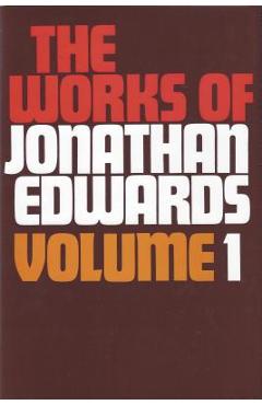 Coperta cărții 'Works of Jonathan Edwards Volume 1 - Jonathan Edwards'