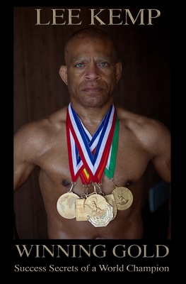 Winning Gold: Success Secrets of a World Champion - Lee Kemp