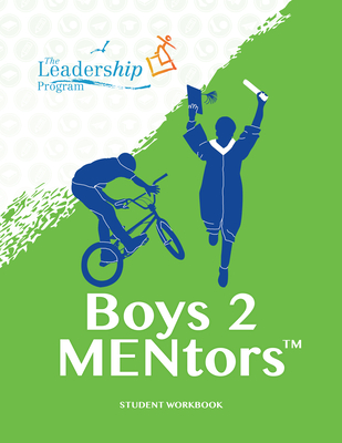 Boys 2 Mentors Student Workbook - The Leadership Program