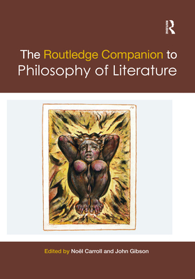 The Routledge Companion to Philosophy of Literature - Noël Carroll