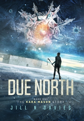 Due North: Book 1 of the Kara Mason Story - Jill N. Davies