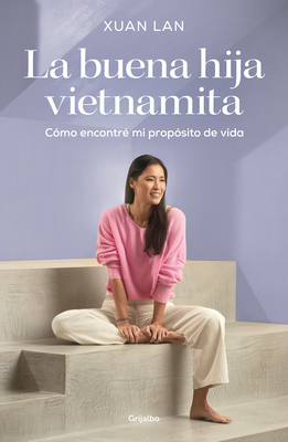 Coperta cărții 'La Buena Hija Vietnamita / The Good Vietnamese Daughter - Xuan Lan'