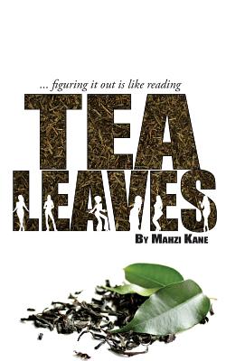 Tea Leaves - Mahzi Kane