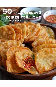 Coperta cărții '50 Indonesian Snack Recipes for Home - Kelly Johnson'