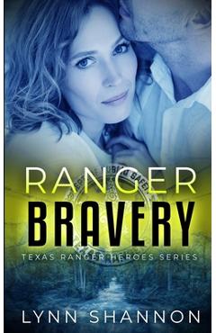 Ranger Bravery: A Small-town Christian Romantic Suspense - Lynn Shannon
