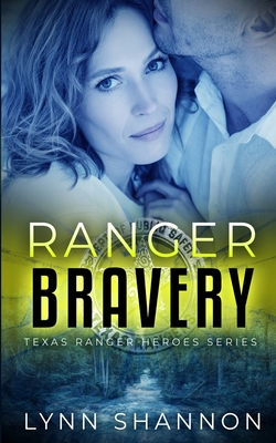 Ranger Bravery: A Small-town Christian Romantic Suspense - Lynn Shannon
