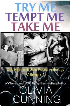 Poza produsului Try Me, Tempt Me, Take Me: One Night with Sole Regret Anthology - Olivia Cunning