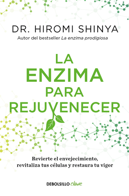 La Enzima Para Rejuvenecer / Rejuvenation Enzyme - Hiromi Shinya