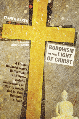 Buddhism in the Light of Christ - Esther Baker