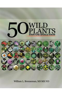 Coperta cărții 'Fifty Wild Plants Everyone Should Know - William L. Brenneman'