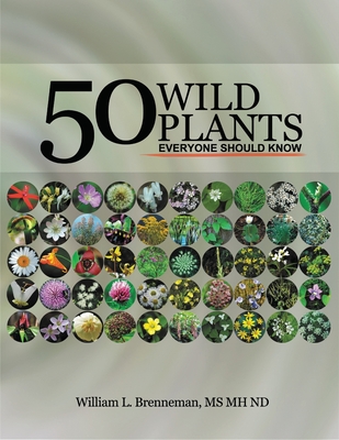 Coperta cărții 'Fifty Wild Plants Everyone Should Know - William L. Brenneman'