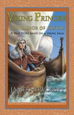Coperta cărții 'Viking Princess: A True Story Based on a Viking Saga - James Howcroft'