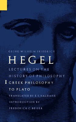 Coperta cărții 'Lectures on the History of Philosophy, Volume 1: Greek Philosophy to Plato - Georg Wilhelm Friedrich Hegel'
